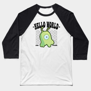 HELLO WORLD - STREETWEAR STYLE Baseball T-Shirt